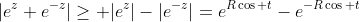 |e^z+e^{-z}|\geq |e^z|-|e^{-z}|=e^{R\cos t}-e^{-R\cos t}