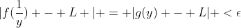 |f(\frac{1}{y}) - L | = |g(y) - L| <\epsilon