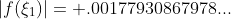 |f(\xi_{1})|= .00177930867978...