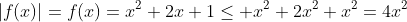 |f(x)|=f(x)=x^2+2x+1\le x^2+2x^2+x^2=4x^2