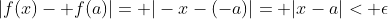 |f(x)- f(a)|= |-x-(-a)|= |x-a|< \epsilon