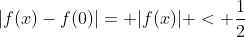 |f(x)-f(0)|= |f(x)| < \frac{1}{2}