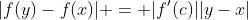 |f(y)-f(x)| = |f'(c)||y-x|