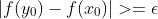 |f(y_0)-f(x_0)|>=\epsilon