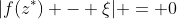 |f(z^*) - \xi| = 0