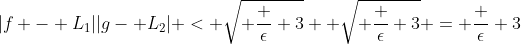 |f - L_1||g- L_2| < \sqrt{ \frac \epsilon 3}  \sqrt{ \frac \epsilon 3} = \frac \epsilon 3