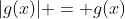 |g(x)| = g(x)