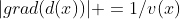 |grad(d(x))| =1/v(x)