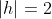 |h|=2