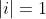 |i|=1