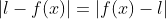 |l-f(x)|=|f(x)-l|