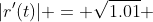 |r'(t)| = \sqrt{1.01} 