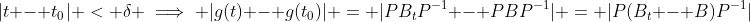 |t - t_0| < \delta \implies |g(t) - g(t_0)| = |PB_tP^{-1} - PBP^{-1}| = |P(B_t - B)P^{-1}|