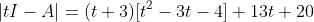 |tI-A|=(t+3)[t^{2}-3t-4]+13t+20