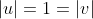 |u|=1=|v|