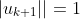 |u_{k+1}||=1