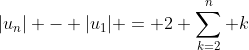 |u_n| - |u_1| = 2 \sum_{k=2}^{n} k