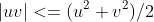 |uv|<=(u^2+v^2)/2
