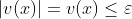 |v(x)|=v(x)\leq\varepsilon