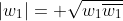|w_1|= \sqrt{w_1\overline{w_1}}