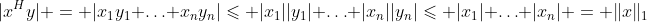 |x^Hy| = |x_1y_1+\ldots+x_ny_n|\leqslant |x_1||y_1|+\ldots+|x_n||y_n|\leqslant |x_1|+\ldots+|x_n| = \|x\|_1