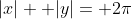 |x|+ |y|= 2\pi
