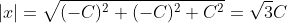 |x|=\sqrt{(-C)^2+(-C)^2+C^2}=\sqrt{3}C