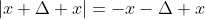 |x+\Delta x|=-x-\Delta x