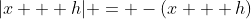 |x + h| = -(x + h)