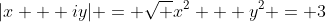 |x + iy| = \sqrt {x^2 + y^2} = 3
