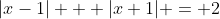 |x-1| + |x+1| = 2
