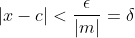 |x-c|<\frac{\epsilon}{|m|}={\delta}
