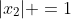 |x_2| =1