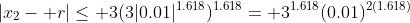 |x_2- r|\le 3(3|0.01|^{1.618})^{1.618}= 3^{1.618}(0.01)^{2(1.618)}