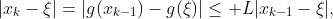 |x_k-\xi|=|g(x_{k-1})-g(\xi)|\leq L|x_{k-1}-\xi|,\;k\geq 1