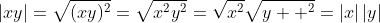 |xy|=\sqrt{(xy)^2}=\sqrt{x^2y^2}=\sqrt{x^2}\sqrt{y  ^2}=|x|\,|y|