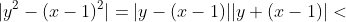 |y^2-(x-1)^2|=|y-(x-1)||y+(x-1)|<