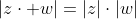 |z\cdot w|=|z|\cdot|w|