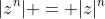 |z^n| = |z|^n