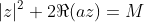 |z|^2+2\Re(az)=M