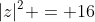 |z|^2 = 16