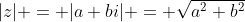 |z| = |a+bi| = \sqrt{a^2+b^2}