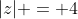|z| = 4