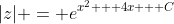 |z| = e^{x^2 + 4x + C}