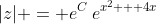 |z| = e^C\,e^{x^2 + 4x}