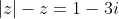 |z|-z=1-3i