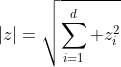 |z|=\sqrt{\sum_{i=1}^d z_i^2}