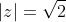 |z|=\sqrt2