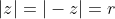 |z|=|-z|=r