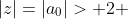 |z|=|a_{0}|> 2 